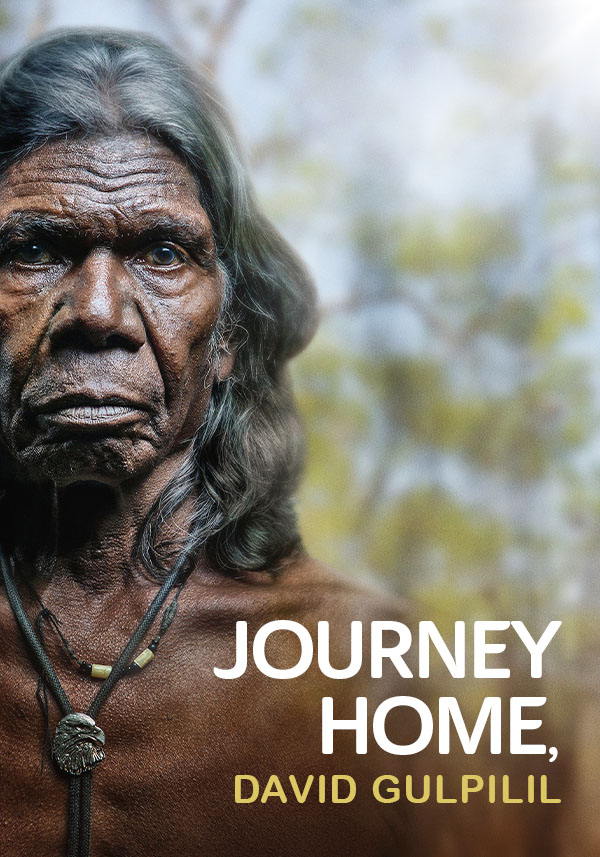 Journey Home, David Gulpilil - Poster